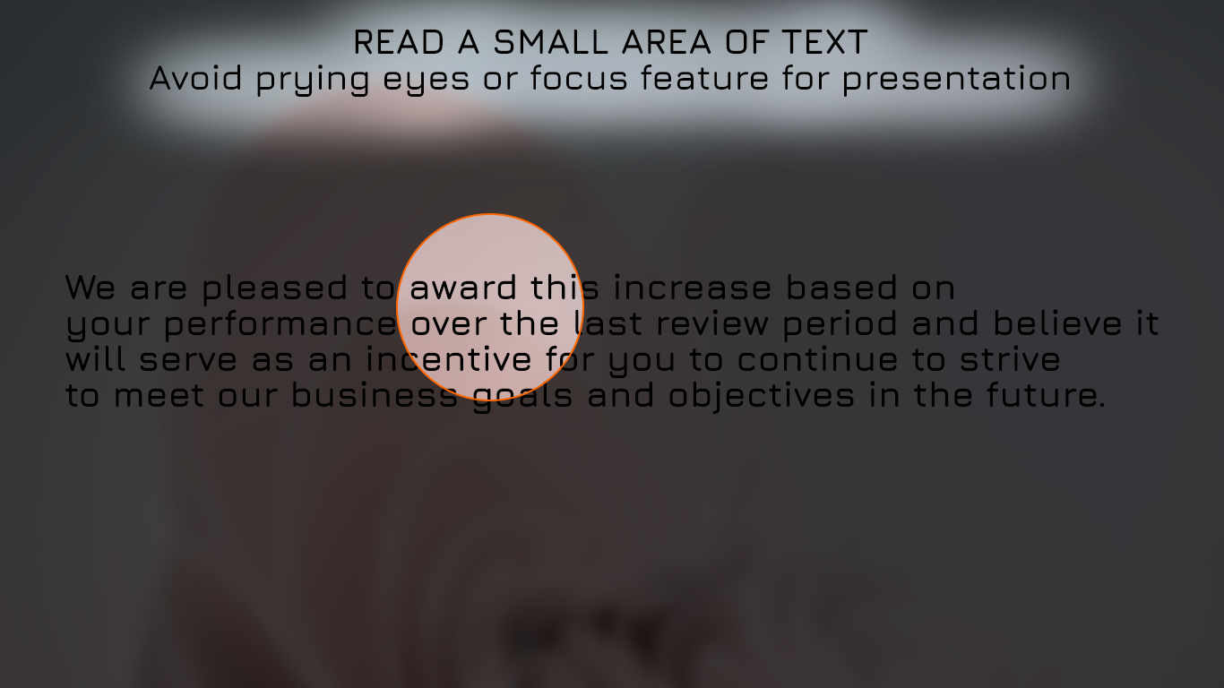 Read A Small Area Of Text - Avoid prying eyes or focus feature for presentation