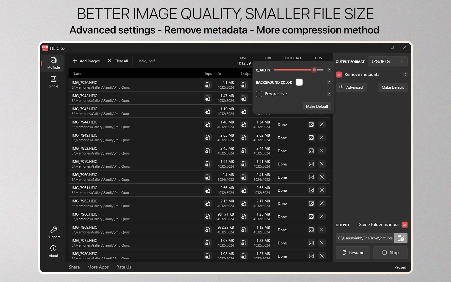 Better Image Quality, Smaller File Size - Advanced settings - Remove metadata - More compression method.